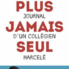 [Télécharger en format epub] Plus jamais seul: Journal d'un collégien harcelé en format epub Ruj