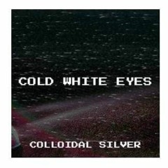 Cold White Eyes