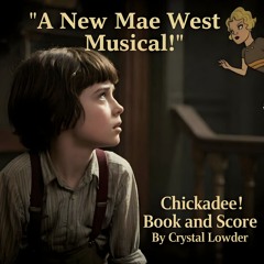Chickadee: A New Mae West Musical