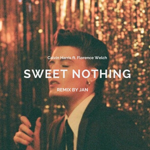 16ms Sweet Nothing Calvin Harris Ft Florence Welch Remix By Jan Spinnin Records