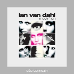 Ian Van Dahl- Movin’ On (Léo Correia Remix) Áudio >45seg
