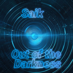 Saik- Out of the Darkness