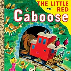 [VIEW] [PDF EBOOK EPUB KINDLE] The Little Red Caboose (Little Golden Book) by  Marian Potter &  Tibo