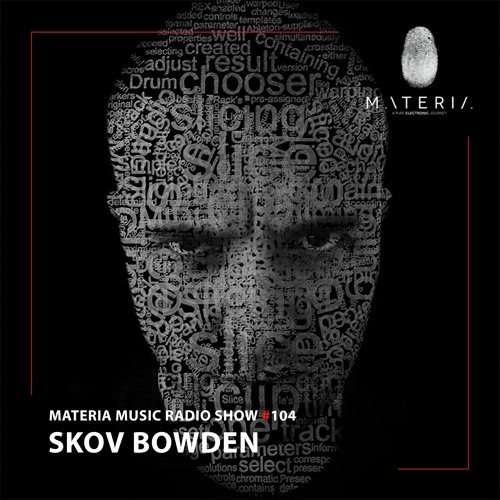 MATERIA Music Radio Show 104 with Skov Bowden