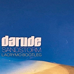 Darude - Sandstorm (Lacrymo Bootleg)