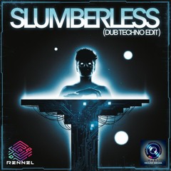 Slumberless (DUB TECHNO EDIT)