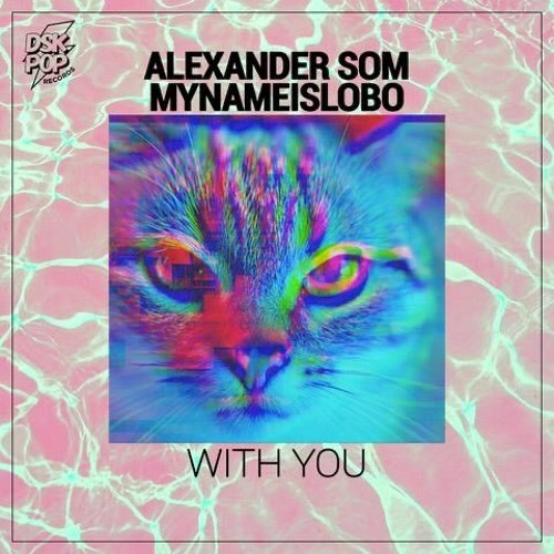 Alexander Som, Mynameislobo - With U