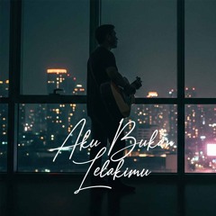 Aku Bukan Lelakimu