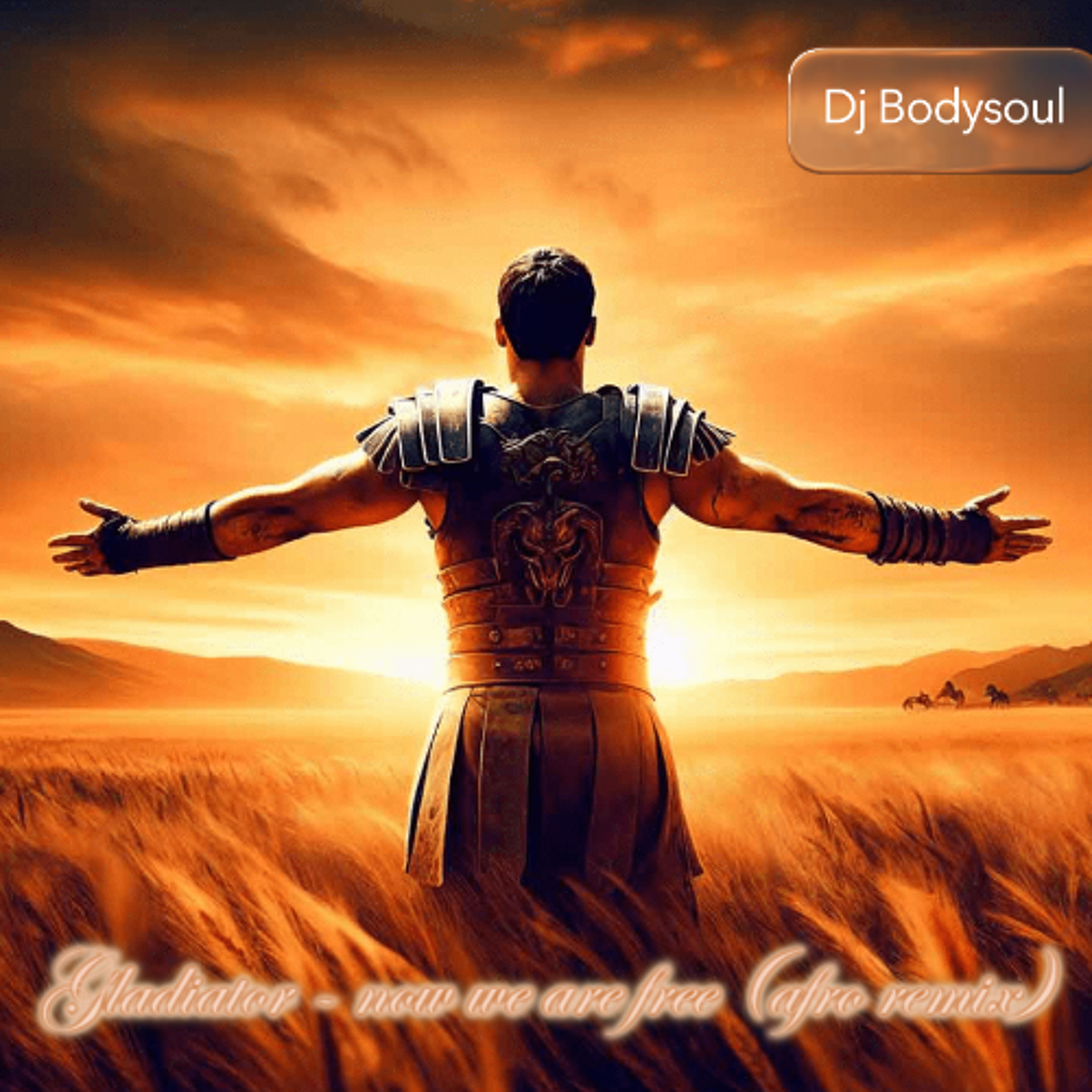 Gladiator - Now We Are Free -Dj  Bodysoul remix (afrohouse) episode artwork