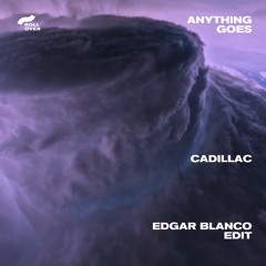 Anything Goes | Cadillac (Edgar Blanco Edit)
