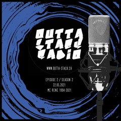 #12 - Outta-Stack-Radio / 22.05.2021 - MC Rene 1994-2021