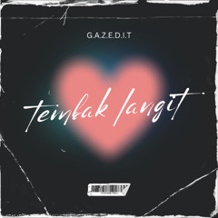 TEMBAK LANGIT [G.A.Z.E.D.I.T]
