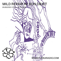 Mild Repair w/ Son Objet @ Furka Radio - 25.09.25