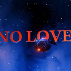 N O  L O V E  Ft.  MrFinesse