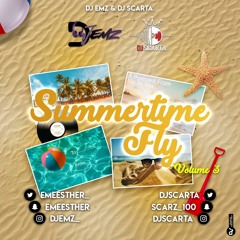 Summertime Fly {Vol 3} by DJ Emz (@EmeEsther_) & @DjScarta HIPHOP/RNB/GARAGE/FUNKYHOUSE