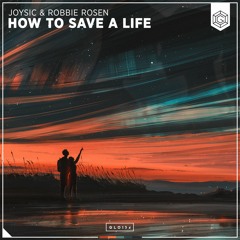 Joysic & Robbie Rosen - How To Save A Life