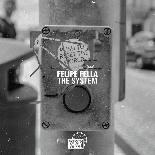 Felipe Fella - The System [Farris Wheel]