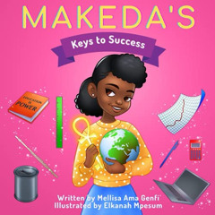 READ PDF 📚 Makeda's Keys to Success by  Mellisa Ama Genfi &  Elkanah Mpesum PDF EBOO