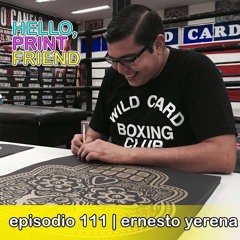 Episodio 111: ernesto yerena