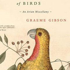 [FREE] KINDLE 📙 The Bedside Book of Birds: An Avian Miscellany by  Graeme Gibson &