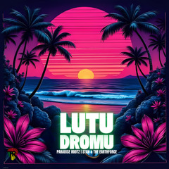 Paradise Rootz & Stan and the Earth Force - Lutu Dromu