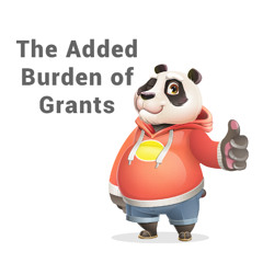 The Added Burden of Grants