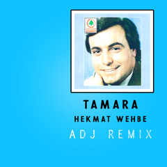 Tamara - ADJ Remix - Hekmat Wehbe