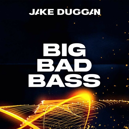 JAKE DUGGAN - BIG BAD BASS