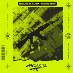 The Law of Karma - Techno Train (Original Mix) [AK CARTEL]