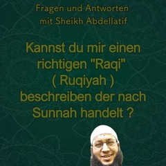Woran erkenne ich einen richtigen Raqi der nach Quran und Sunnah Ruqiyah macht