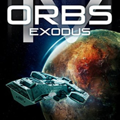 View PDF 💝 Orbs IV: Exodus (A Post Apocalyptic Science Fiction Survival Thriller) by