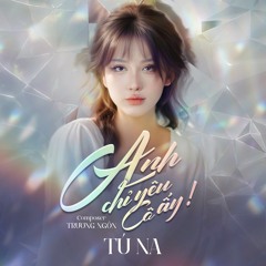 Anh Chỉ Yêu Cô Ấy