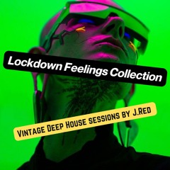Lockdown Feelings Collection by J.Red / Vintage Deep Wave Sessions