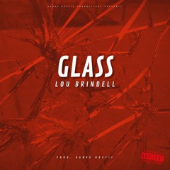 Glass - feat. Lou Brindell