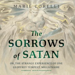 The Sorrows of Satan by Marie Corelli, read by Stefan Rudnicki