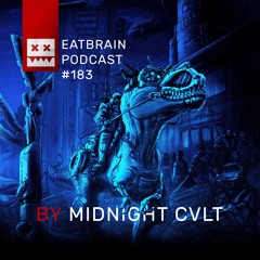 EATBRAIN Podcast 183 by MIDNIGHT CVLT