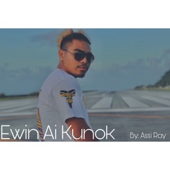 Ewin ai kunok - Assi Ray | Pitnast Prod.