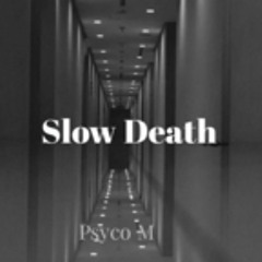 Psyco_M_-_Slow_Death