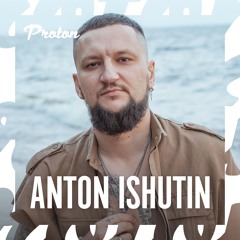 Anton Ishutin - Summer 2024 (Proton Radio)