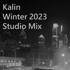 Kalin - Winter 2023 Studio Mix