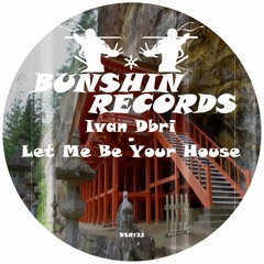 Ivan Dbri - Let Me Be Your House (FREE DOWNLOAD)