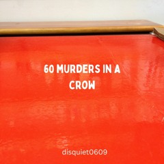 disquiet0609 - 60 Murders in a Crow