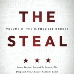 ✔️READ ❤️ONLINE The Steal - Volume II: The Impossible Occurs: Access Denied, Imp