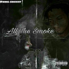 All the smoke - Yungskeeit