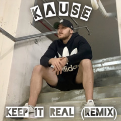 Keep it Real (Remix) - Kause Emcee