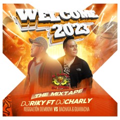 DJ CHARLY FT DJ RICKY WELCOME 2023 THE MIX-TAPE🔥