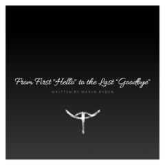 From First ''Hello'' to the Last ''Goodbye''