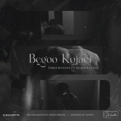 Begoo kojaei (( Parsa Weedax ))