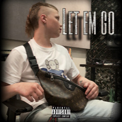 let em go