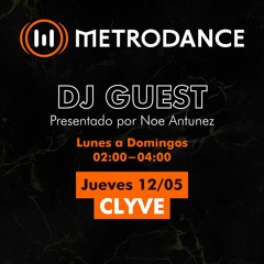 METRODANCE DJ Guest 12/05 @ Clyve